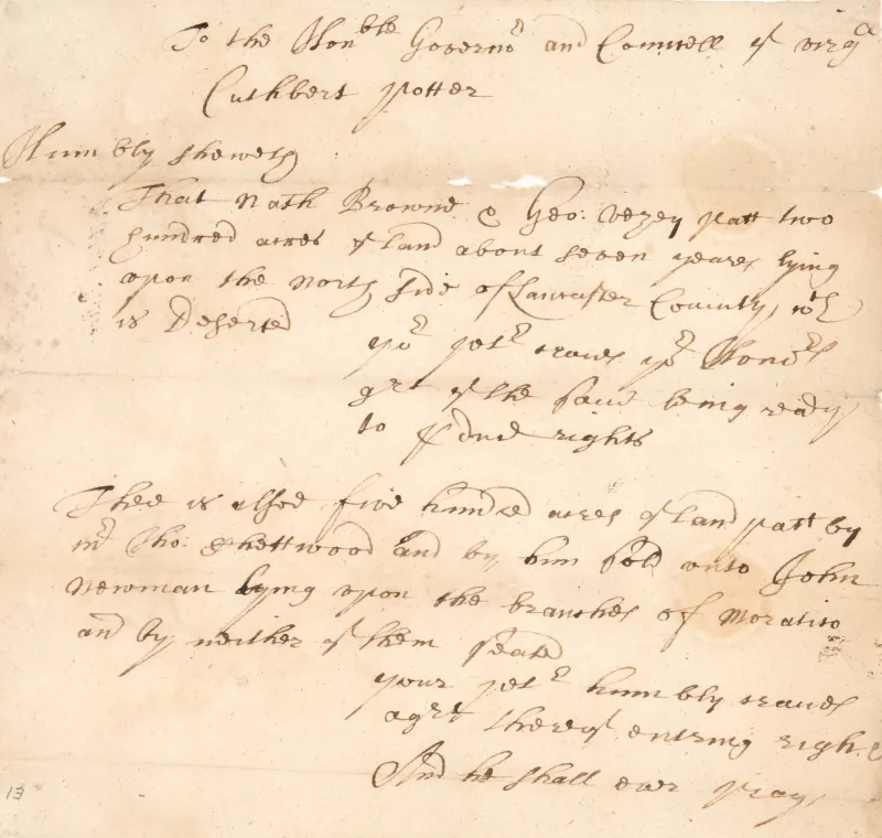 Image is a handwritten document written sometime in the 17th or early 18th century. The topic is a petition of Cuthbert Potter to the Governor & Council asking for 200 acres on the north side of Lancaster County patented by Nathaniel Browne & George Vezey.