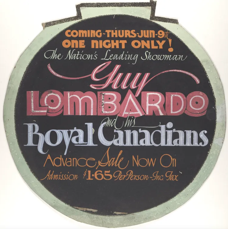 Colorful poster art in a round design that says "Coming Thurs Jun 9 One Night Only! The Nation's Leading Showman Guy Lombardo and his Royal Canadians Advance Sale Now On Admission $1.65 per person ~ inc tax."